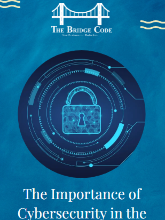 The Importance of Cybersecurity in the Digital Age