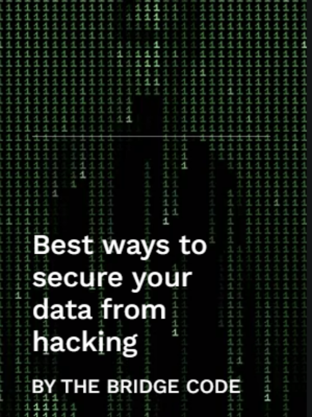 Best ways to secure your data from hacking
